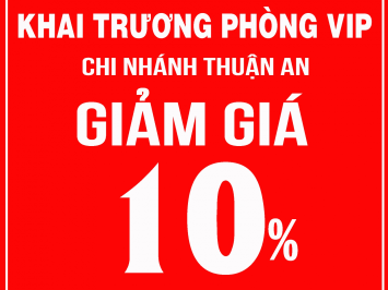 KHAI TRƯƠNG PHÒNG VIP GIẢM 10% TỔNG BILL